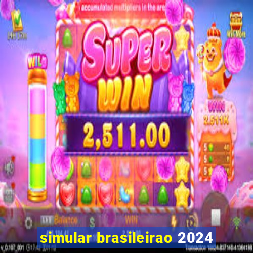 simular brasileirao 2024